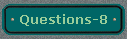  Questions-8 